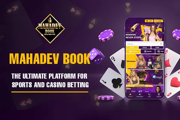 Mahadev Book: The Ultimate Platform for Sports and Casino Betting